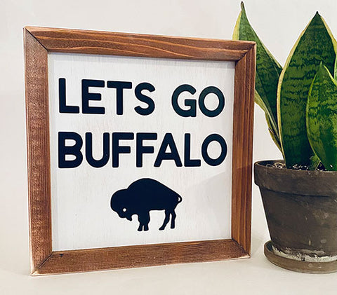 9" x 9" Lets Go Buffalo Farmhouse sign