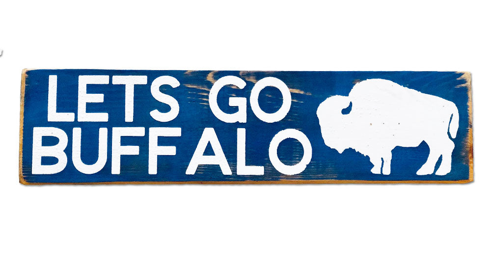 Lets Go Buffalo V 2.0 rustic sign